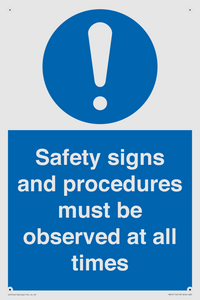Safety signs and procedures must be observed at all times